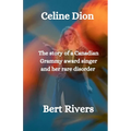 Celine Dion: The story of a Canadian Grammy award singer and her rare disorder