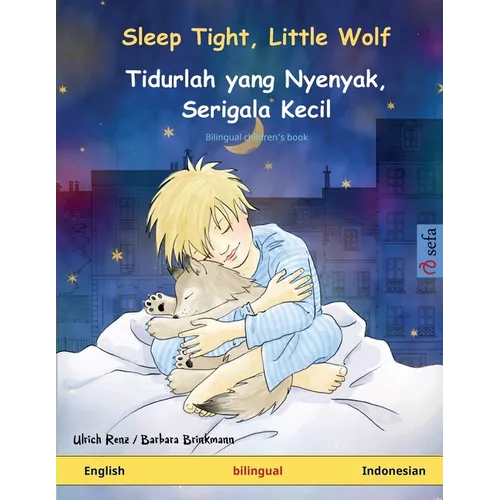 Sleep Tight, Little Wolf - Tidurlah yang Nyenyak, Serigala Kecil (English - Indonesian): Bilingual children's book