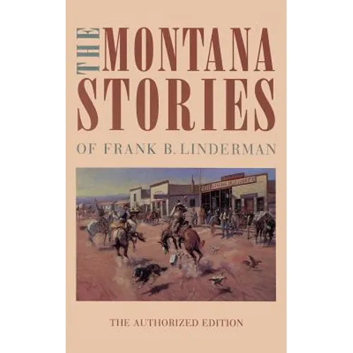 The Montana Stories of Frank B. Linderman