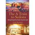 The A Train to Sedona: Moving Through Your Shadow Toward the Light