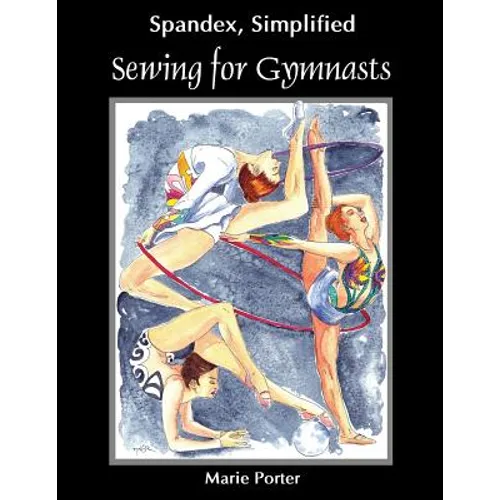 Spandex Simplified: Sewing for Gymnasts