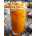 50 Thai Iced Tea and Dessert Recipes for Home