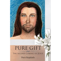 Pure Gift: The Second Coming of Jesus