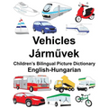 English-Hungarian Vehicles Children's Bilingual Picture Dictionary