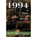 1994 a Novel of Rwanda