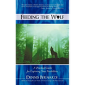 Feeding the Wolf: A Practical Guide for Exploring Your Possibilities