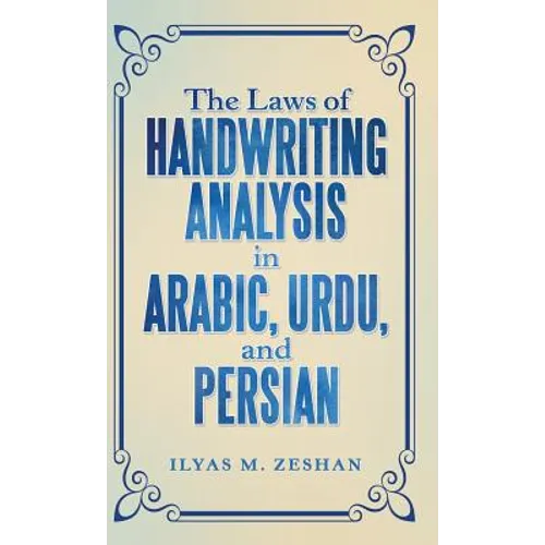 The Laws of Handwriting Analysis in Arabic, Urdu, and Persian