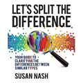 Let's Split the Difference: Your Guide to Clarifying the Differences Between Similar Types