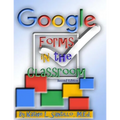 Google Forms in the Classroom