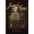 Joseph Franz: A Renaissance Man in the Twentieth Century