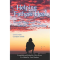 Helping Fathers Heal: Grief, Hope, and our Search for Connection