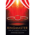 Ringmaster: Work, Life, and Keeping It All Together
