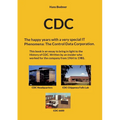 CDC: The happy years with a spectacular IT 'Phenomena': The Control Data Corporation.