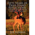 Fifty Years of Deer-Stand Reflections: A Memoir of a Michigan Master Deer Hunter