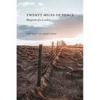 Twenty Miles of Fence: Blueprint of a Cowboy - Paperback