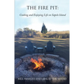 The Fire Pit: Cooking and Enjoying Life on Sapelo Island