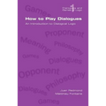 How to Play Dialogues. an Introduction to Dialogical Logic