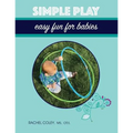 Simple Play: Easy Fun For Babies