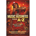 Music Business A to Z: The Independent Artist's Guide to Monetization, Marketing, Contracts, and Ownership