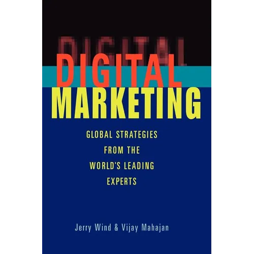 Digital Marketing: Global Strategies from the World's Leading Experts