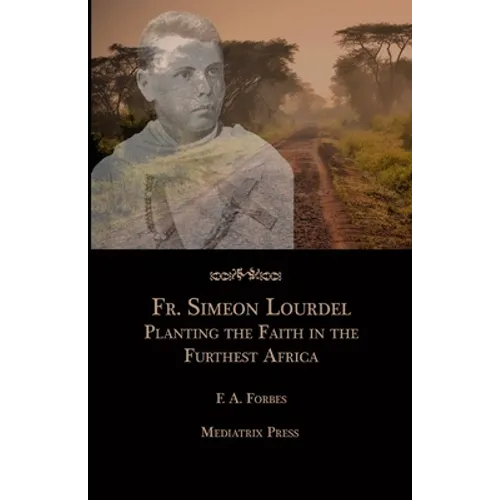 Fr. Simeon Lourdel: Planting the Faith in the Furthest Africa