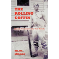 The Rolling Coffin: Based on the Memories of D.J. Nick Martello