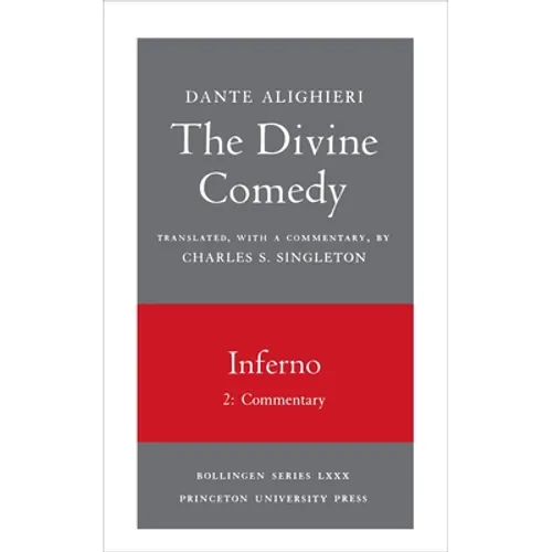 The Divine Comedy, I. Inferno, Vol. I. Part 2: Commentary