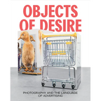 Objects of Desire: Photography and the Language of Advertising