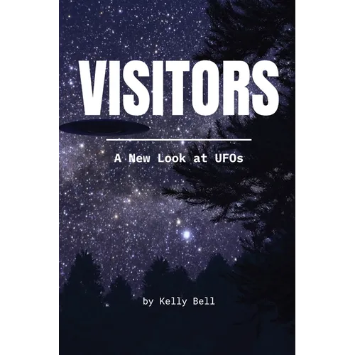 Visitors: A New Look at UFOs