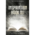 Motivation Journal: Get Off Your Ass And Start Working On Your Wildest Dreams