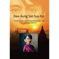 Daw Aung San Suu Kyi World's Number One Living Democracy Icon