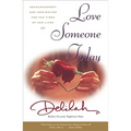 Love Someone Today: Encouragement and Inspiration for the Times of Our Lives