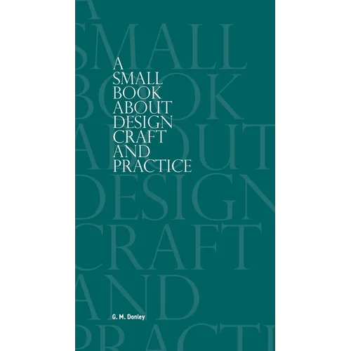 A Small Book About Design Craft and Practice