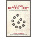 Brand Bewitchery: How to Wield the Story Cycle System to Craft Spellbinding Stories for Your Brand