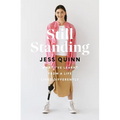 Still Standing: What I've Learnt from a Life Lived Differently