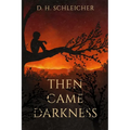Then Came Darkness