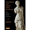 Hellenistic and Roman Ideal Sculpture: The Allure of the Classical