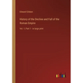 History of the Decline and Fall of the Roman Empire: Vol. 1; Part 1 - in large print
