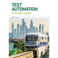 Test Automation: A Manager's Guide