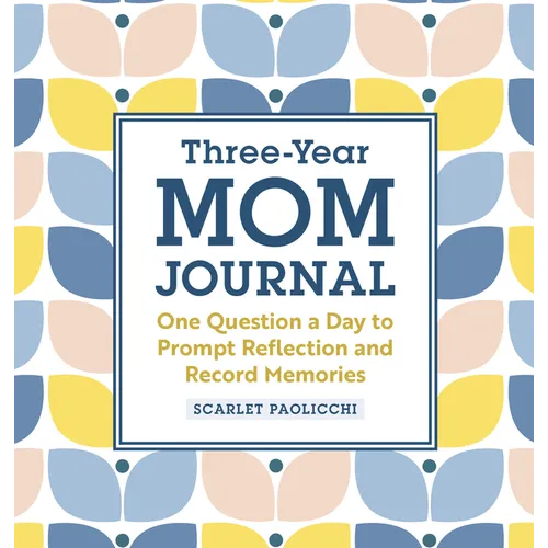 Three-Year Mom Journal: One Question a Day to Prompt Reflection and Record Memories