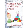 Learning to Read is Child's Play: for Parents