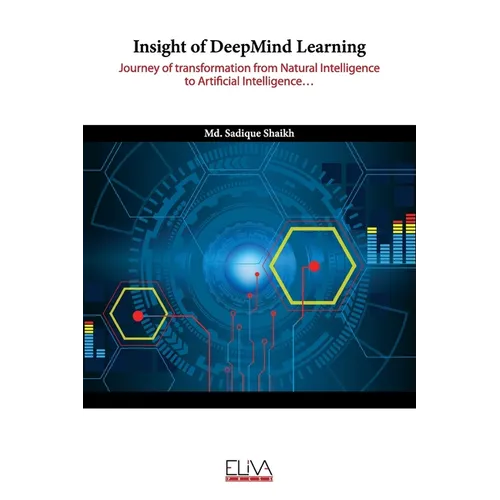 Insight of DeepMind Learning: Journey of transformation from Natural Intelligence to Artificial Intelligence