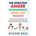 The Effective Anger Management Guide for Parents