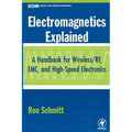 Electromagnetics Explained: A Handbook for Wireless/ RF, EMC, and High-Speed Electronics