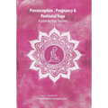 Preconception, Pregnancy and Postnatal Yoga