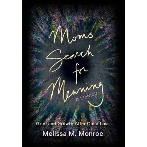 Mom's Search for Meaning: Grief and Growth After Child Loss