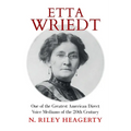Etta Wriedt: One of the Greatest American Direct Voice Mediums of the 20th Century