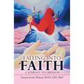 Falling into Faith: A Journey to Freedom