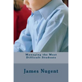 Managing the Most Difficult Students