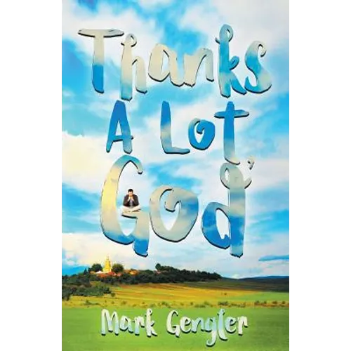 Thanks a Lot, God!